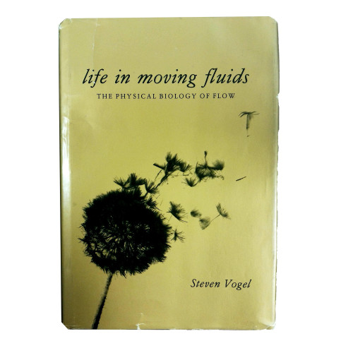 1981 "Life in Moving Fluids" by Steven Vogel