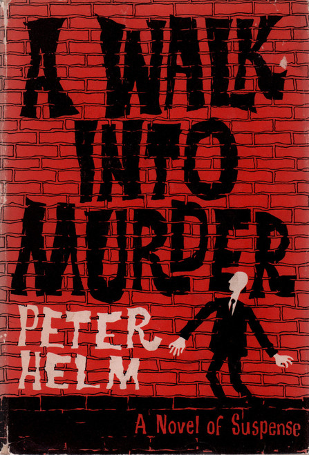 1960 "A Walk Into Murder" by Peter Helm