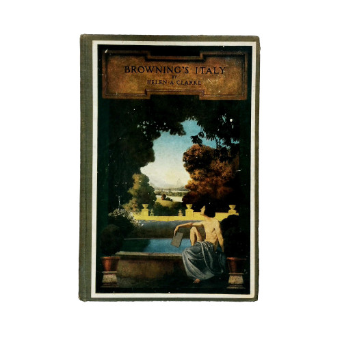 1907 "Browning's Italy" by Helen Archibald Clarke