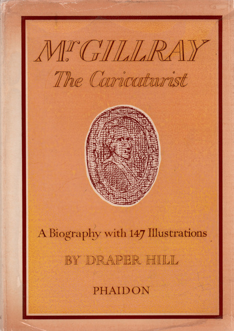 Mr. Gillray: The Caricaturist