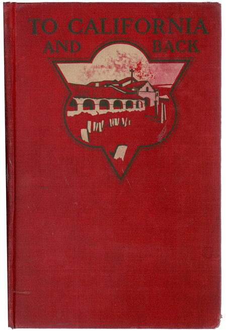 1903 "To California and Back" by C.A. Higgins