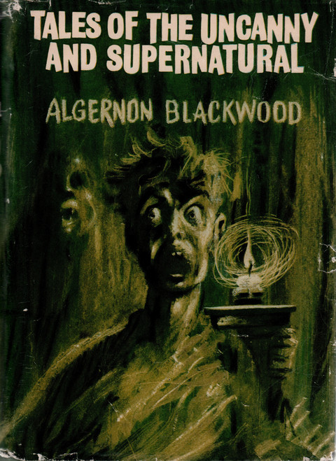 1963 "Tales of the Uncanny and Supernatural" by Algernon Blackwood