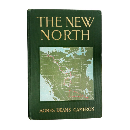 1910 "The New North" by Agnes Deans Cameron