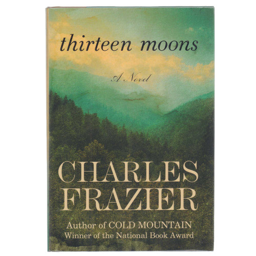 2006 "Signed Edition, Thirteen Moons" by Charles Frazier