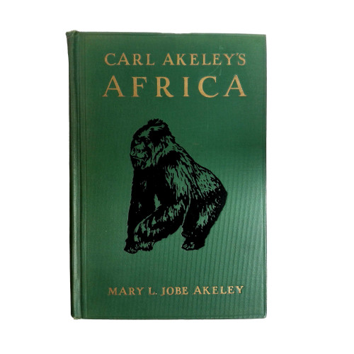 1930 "Carl Akeley's Africa" by Mary L. Jobe Akeley