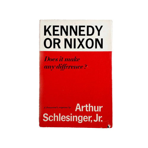 1960 "Kennedy or Nixon : Does It Make Any Differnce" by Arthur Schlesinger Jr.