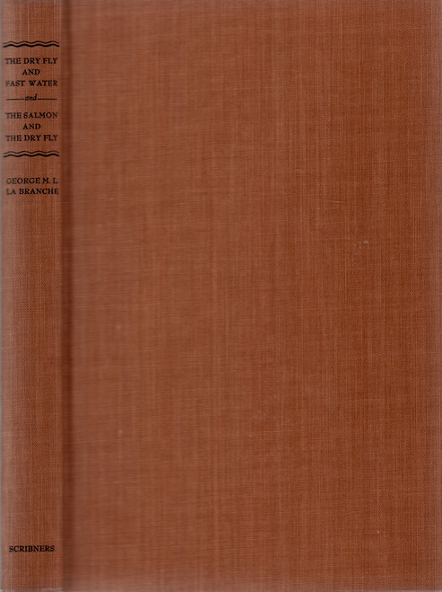 1951 "The Dry Fly and Fast Water" by George M. L. La Branche