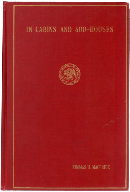 1928 "Signed Limited Edition, In Cabins and Sod-Houses" by Thomas Huston Macbride