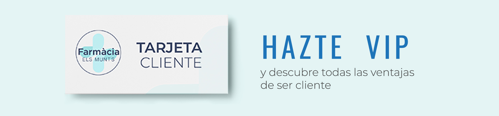 Hazte cliente VIP con la tarjeta fidelización de  Farmacia Els Munts en Torredembarra, Tarragona Farmacia Els Munts en Torredembarra, Tarragona