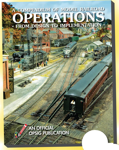 OpSIG Publications - A Compendium Of Model Railroad Operations - From Design To Implementation
