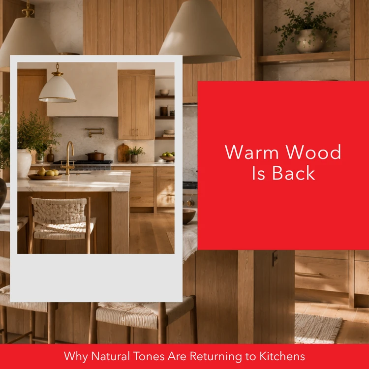 Warm Wood Is Back: Why Natural Tones Are Returning to Kitchens