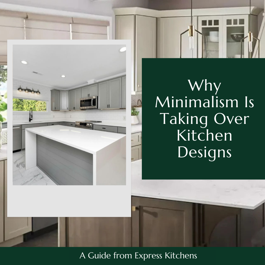 Why Minimalism Is Taking Over Kitchen Designs - Express Kitchens