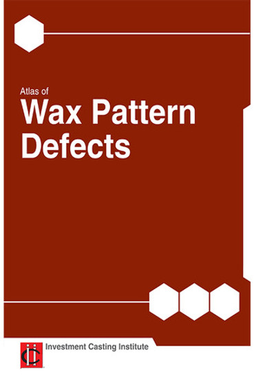 Atlas of Wax Pattern Defects, REVISED  2ND Edition (Item will be emailed as a PDF)