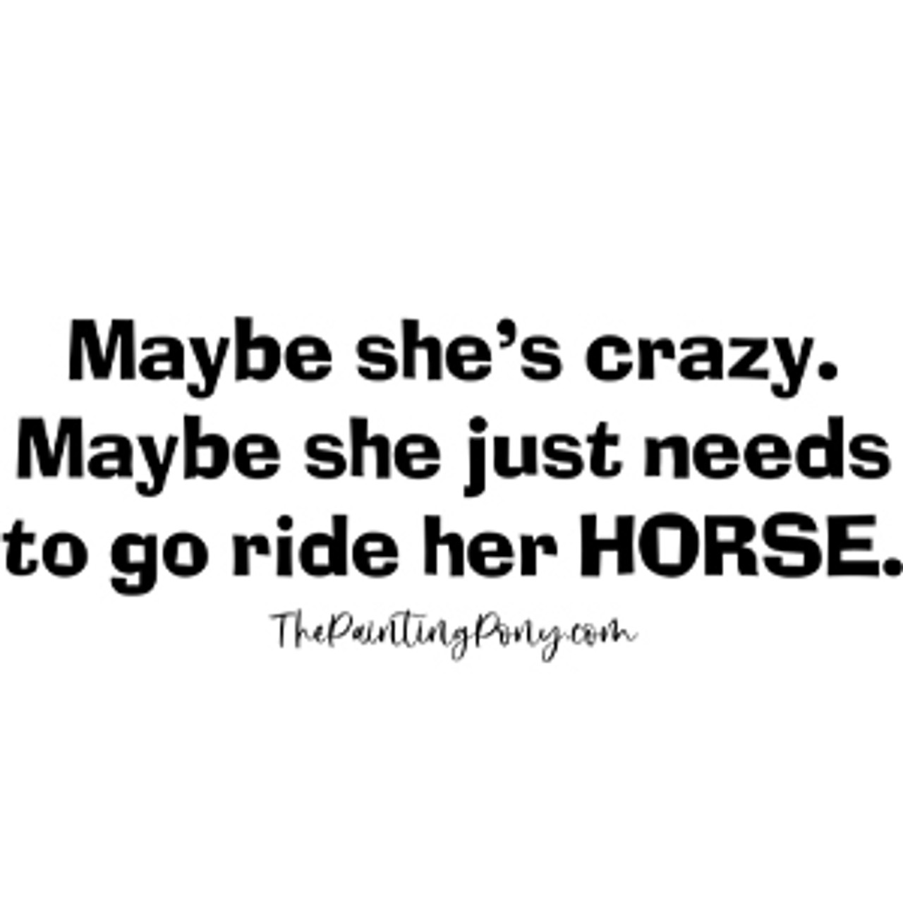 Maybe She's Crazy