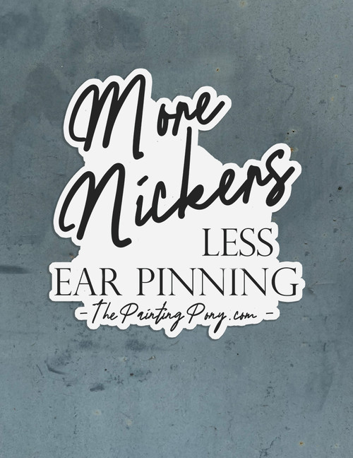 More Nickers Less Ear Pinning Funny Horse Lover Magnet More Nickers Less Ear Pinning Funny Horse Lover Magnet