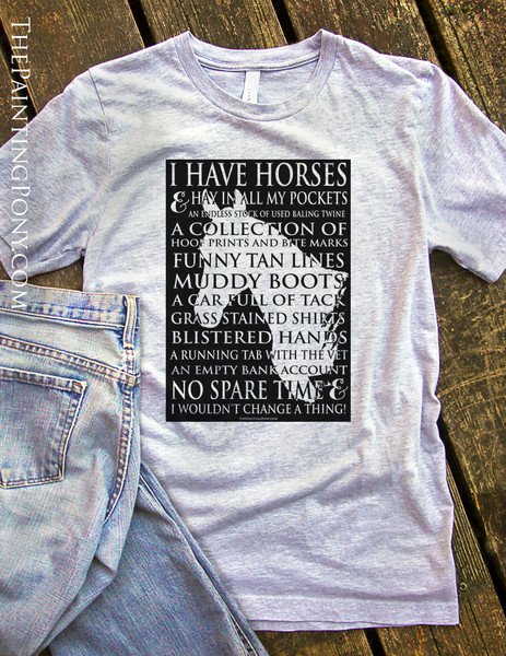 I Have Horses Equestrian T-Shirt