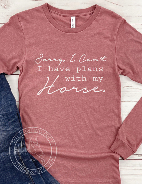 I have Plans With My Horse Equestrian Long Sleeve Tee