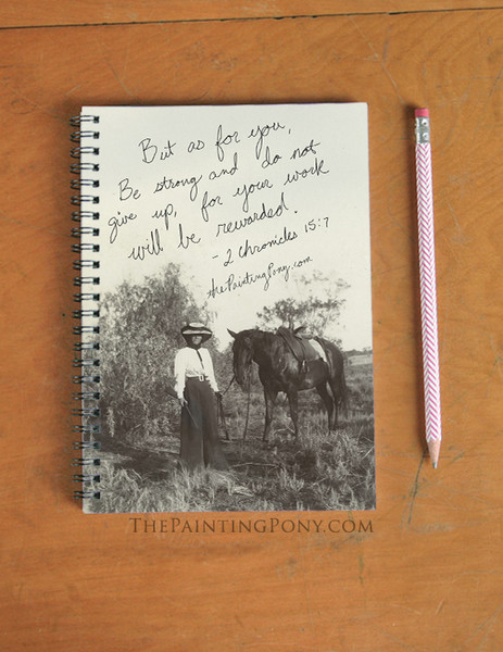 2 Chronicles 15:7 Do not Give Up Equestrian Spriral Notebook