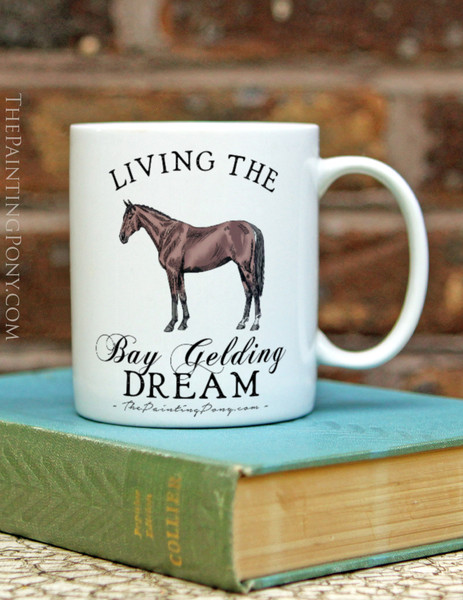 Living The Bay Horse Dream Equestrian Coffee Mug