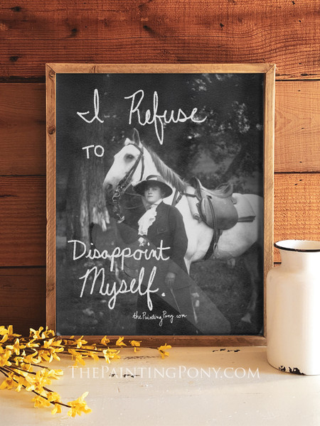 Refuse to Disappoint Myself Equestrian Typography Print