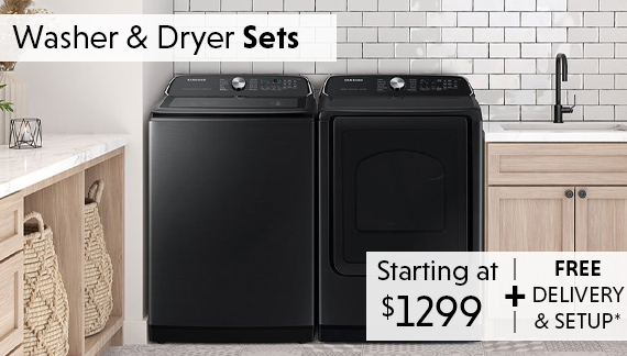 Washer & Dryer Sets: Starting at $1299 with FREE Delivery & Setup*