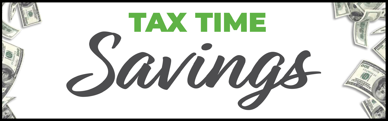 Tax Time Sales Event!