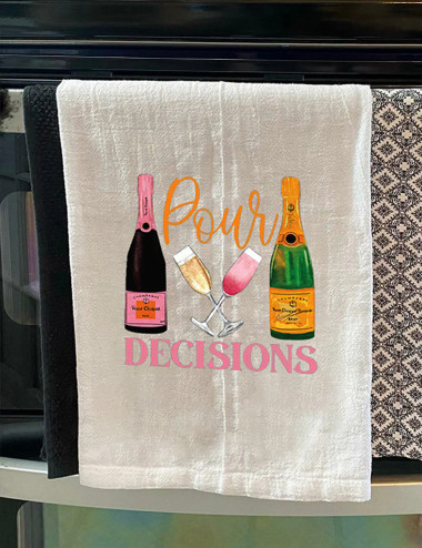 Champagne Pour Decisions Tea Towel