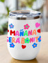 Manana Sera Bonito Chill Wine Tumbler