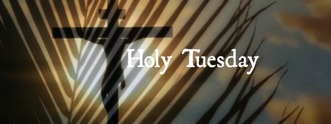 Meditations for Holy Week: Tuesday