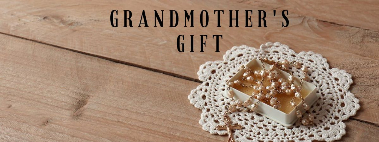 Grandmother's Gift: A Meditation on the Rosary