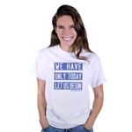 We Only Have Today Mother Teresa T-Shirt