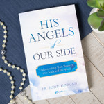 His Angels At Our Side: Understanding Their Power in Our Souls and The World thumbnail 3