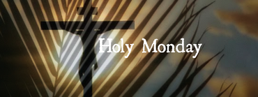 Meditations for Holy Week: Monday