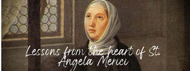 Lessons from the Heart of St. Angela Merici