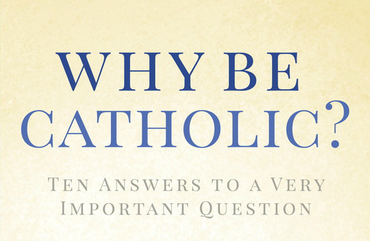 Q & A with Patrick Madrid on His New Book, "Why Be Catholic?"