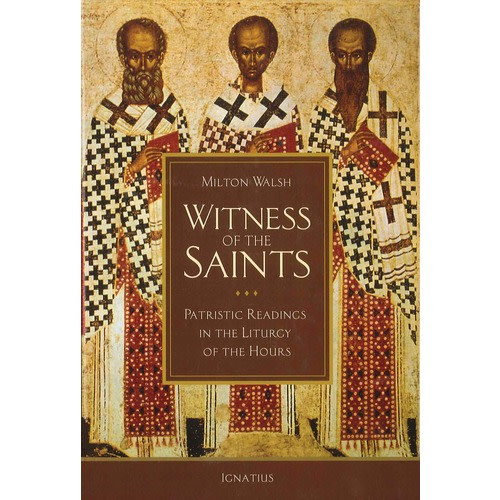 Witness of the Saints: Patristic Readings in the Liturgy of the Hours