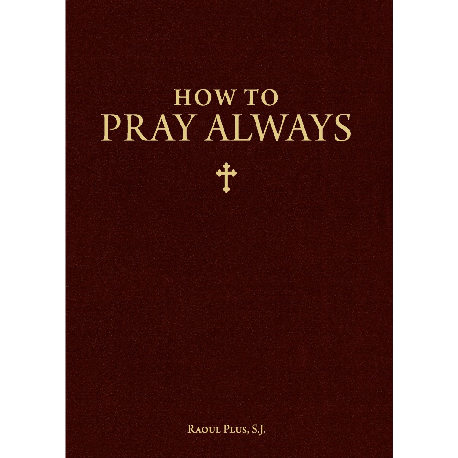 Cover image from the book, How To Pray Always