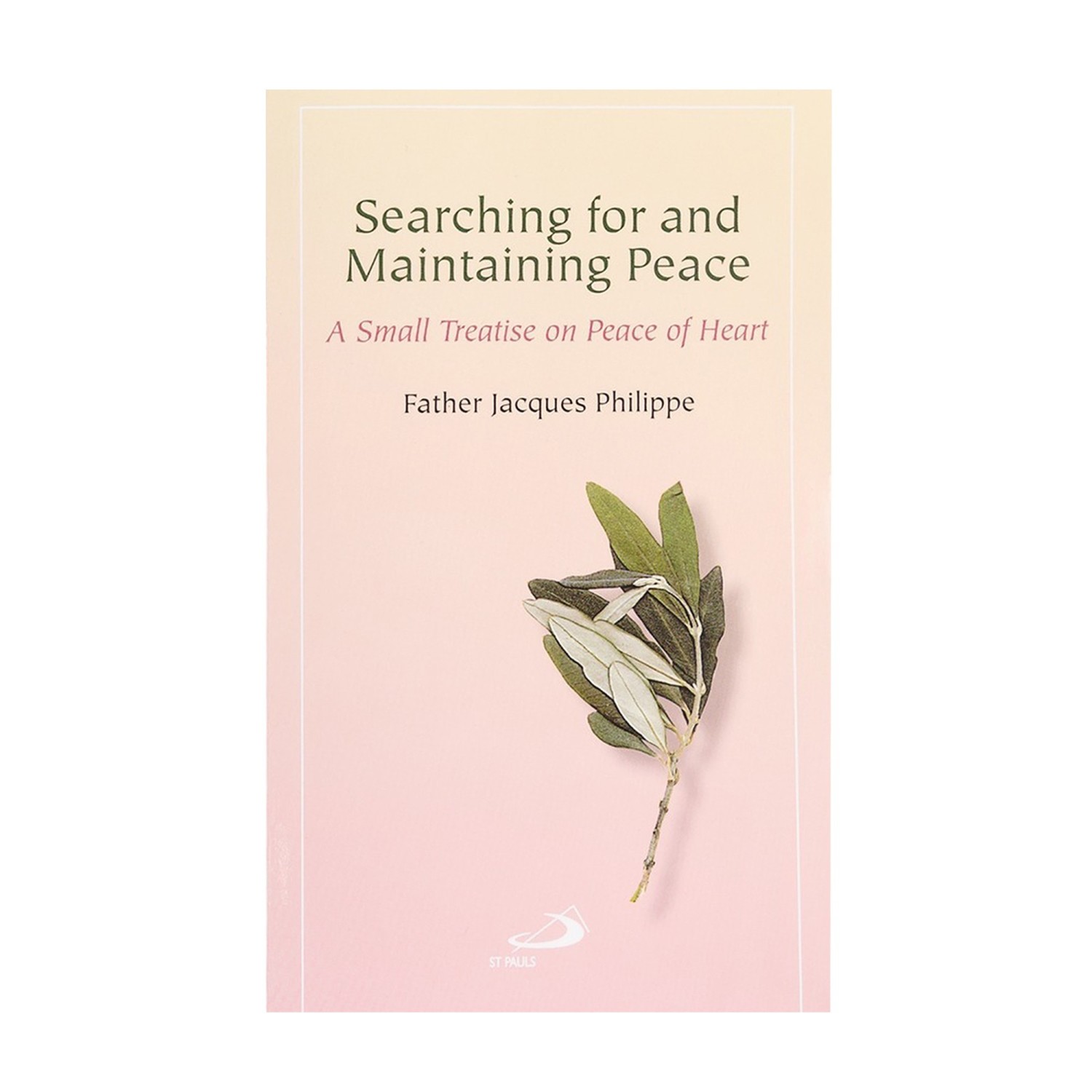 Cover image from the book, Searching For and Maintaining Peace: A Small Treatise on Peace of Heart