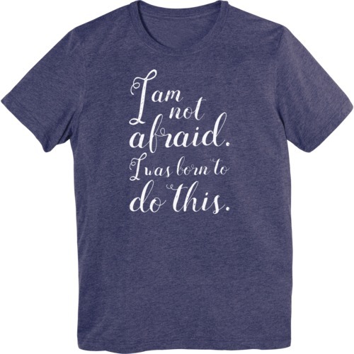 I Am Not Afraid T-Shirt