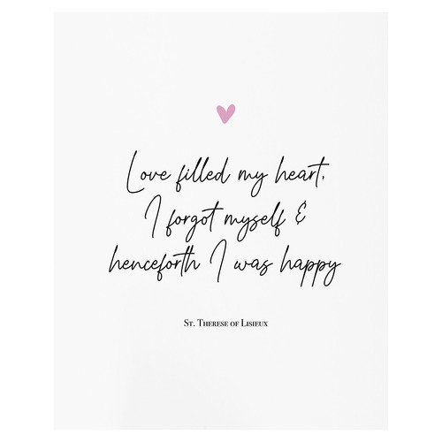 St. Therese Love Filled My Heart Print
