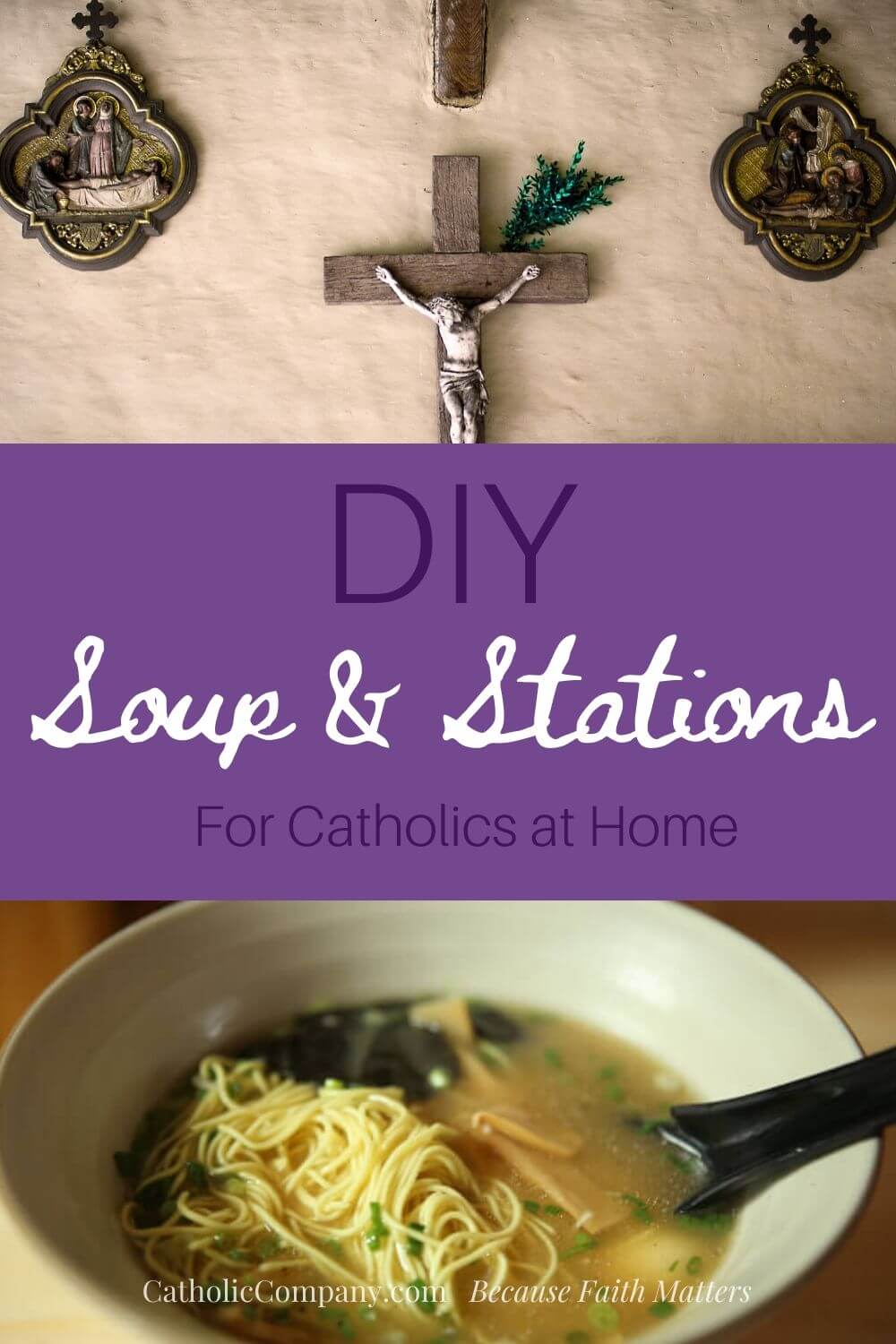 Do Soup & Stations at home! Don't miss out on the beauties of Lent.