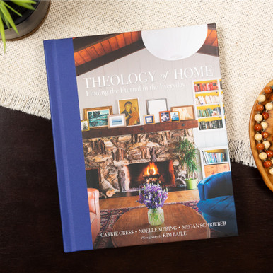 Theology Of Home – Finding the Eternal in the Everyday