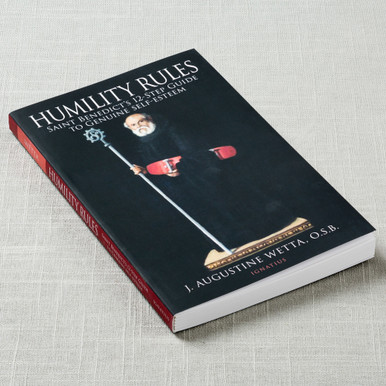 Humility Rules: Saint Benedict’s 12-Step Guide to Genuine Self-Esteem