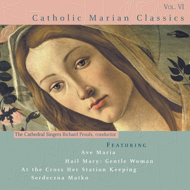 Catholic Classics CD - Volume 6 Marian