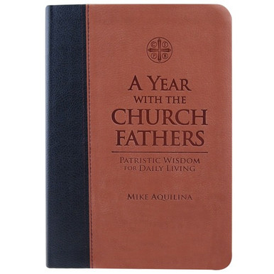 A Year with the Church Fathers – Patristic Wisdom For Daily Living