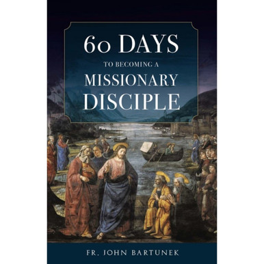 60 Days to Becoming a Missionary Disciple