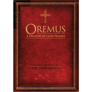 Oremus: A Treasury of Latin Prayers with English Translations