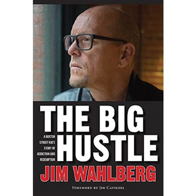 The Big Hustle: A Boston Street Kid's Story of Addiction and Redemption