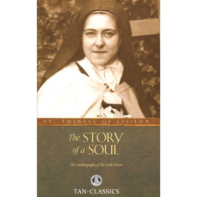 The Story of a Soul – The Autobiography of the Little Flower