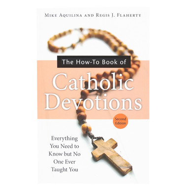 The How-To Book of Catholic Devotions